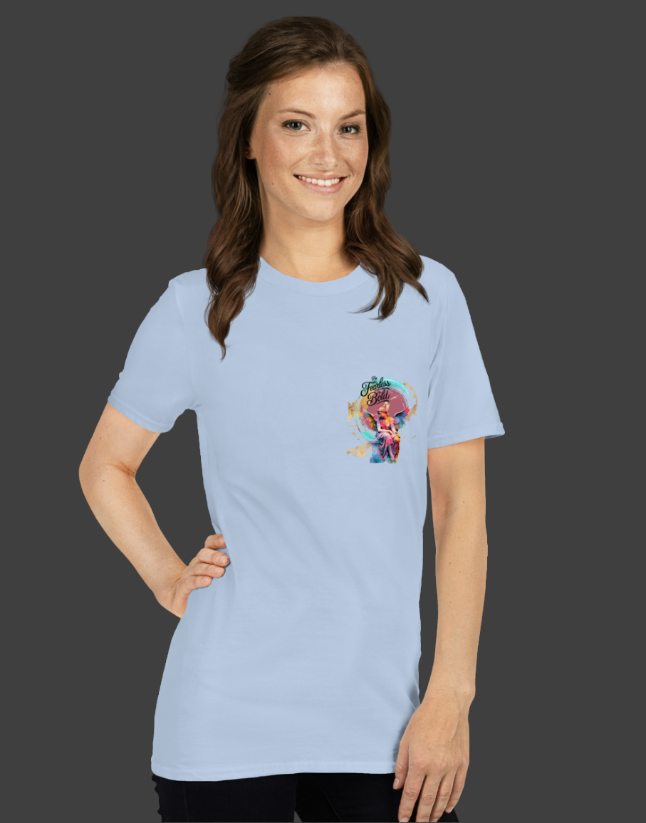 Be Fearless Be Bold dames T-Shirt, soft ring-spun cotton, durable neckline, adult sizing, stylish and comfortable.